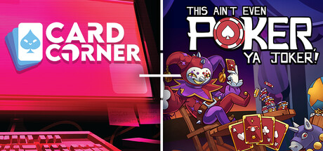 Save 28% on Card Corner x This Aint Even Poker Ya Joker on Steam