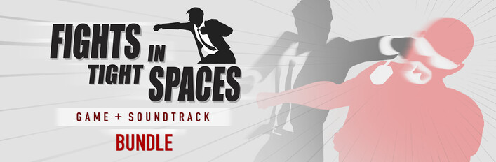 Fights in Tight Spaces - Game + Soundtrack Bundle