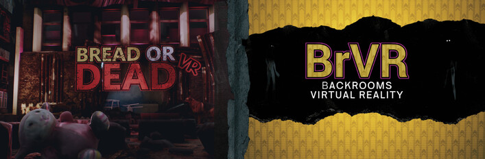 Bread Or Dead VR + BrVR Backrooms VR