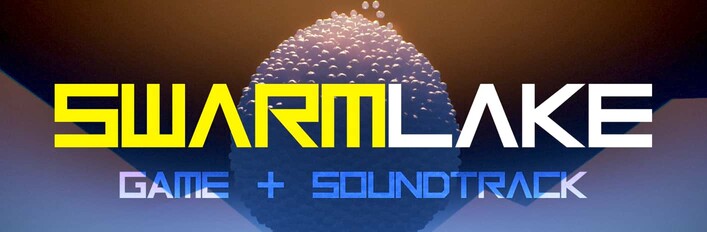 Swarmlake + Soundtrack
