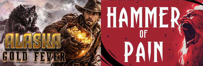 Alaska Gold Fever & Hammer Of Pain