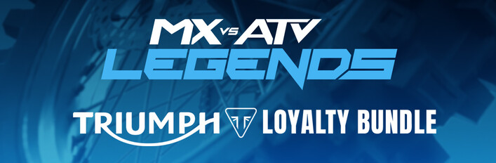MX vs ATV Legends - Triumph Loyalty Bundle