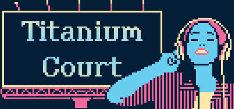 Titanium Court with a Side of Soundtrack