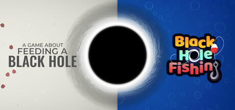 Black Hole Fishing x A Game About Feeding A Black Hole