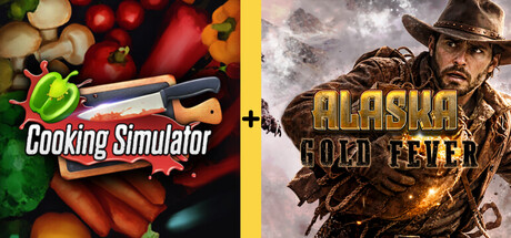 Cooking Simulator and Alaska Gold Fever