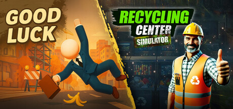 Good Luck x Recycling Center Simulator
