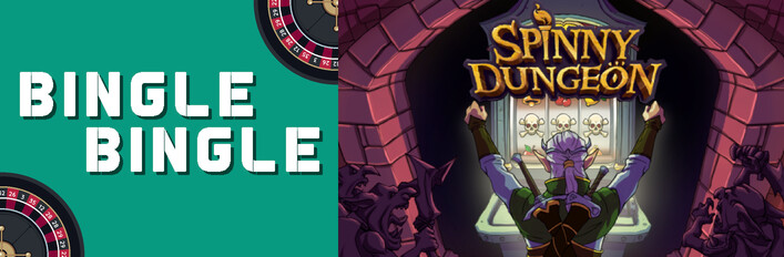 Bingle Bingle + Spinny Dungeon