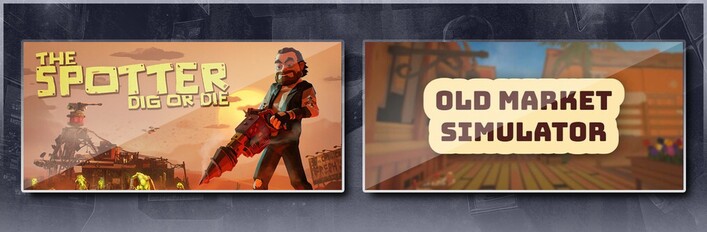 The Spotter: Dig or Die & Old Market Simulator