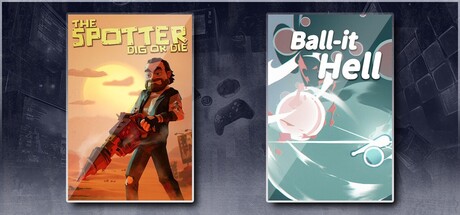 The Spotter: Dig or Die & Ball-it Hell