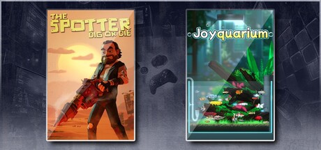 The Spotter: Dig or Die & Joyquarium