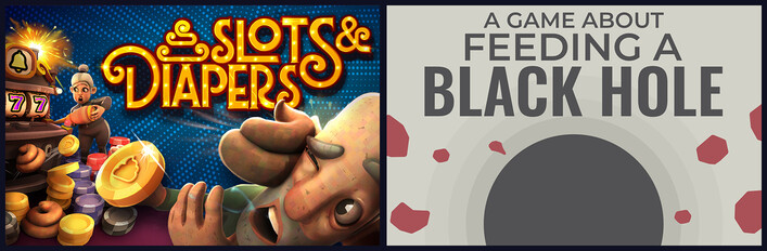 Slots & Diapers + A Game About Feeding A Black Hole