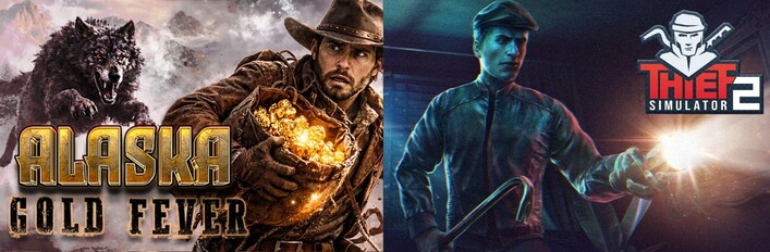Thief Simulator 2 & Alaska Gold Fever