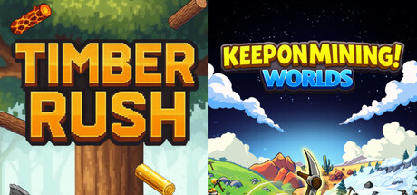 Timber Rush + Keep On Mining! - Worlds