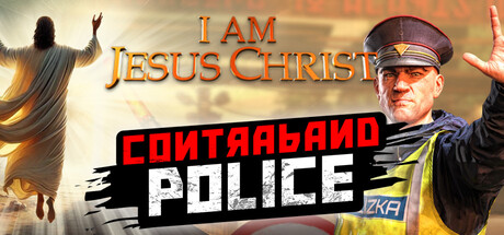 I Am Jesus Christ and Contraband Police