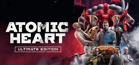 Steamで58% OFF：Atomic Heart - Ultimate Edition