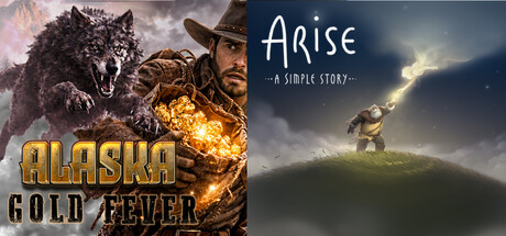 Arise: A Simple Story & Alaska Gold Fever