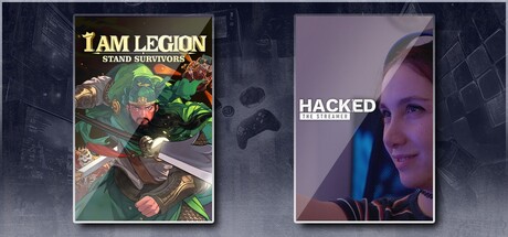 I Am Legion: Stand Survivors & Hacked: The Streamer