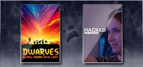 Dwarves: Glory, Death and Loot & Hacked: TheStreamer
