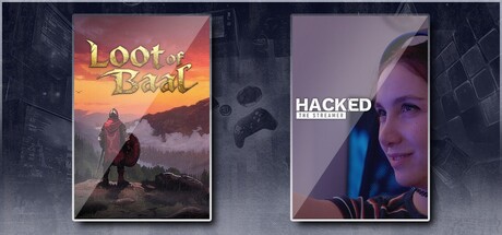 Loot of Baal & Hacked: The Streamer