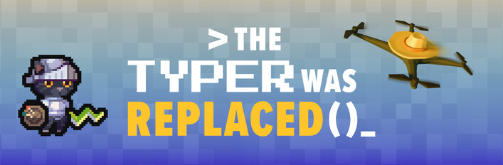 The Typer Was Replaced