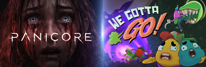 We Gotta Go + PANICORE