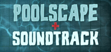 Poolscape + Soundtrack