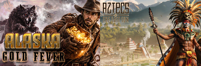 Aztecs: The Last Sun & Alaska Gold Fever