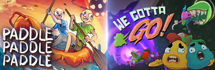 We Gotta Go + PADDLE PADDLE PADDLE