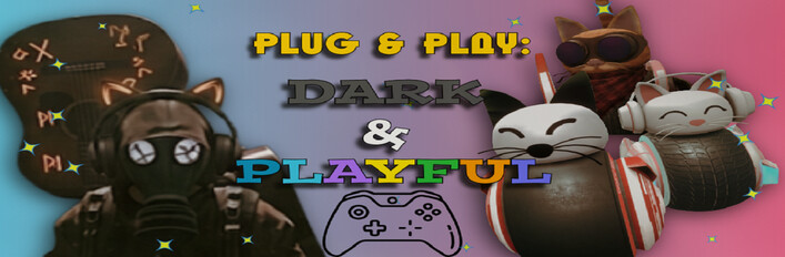 Plug & Play: Dark & Playful