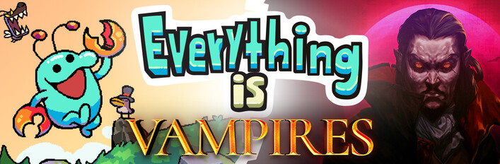 Everything is Vampires