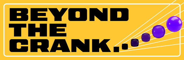 Beyond the Crank