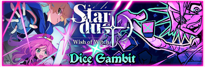 Stardust + Dice Gambit
