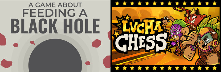 Lucha Chess + A Game About Feeding A Black Hole