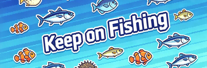Keep on Fishing 🎣