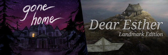 Gone Home + Dear Esther