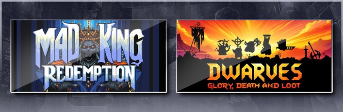 Mad King Redemption & Dwarves: Glory, Death and Loot