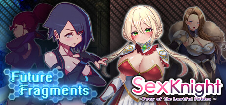 Sex Knight~Prey of the Lustful Nobles~ x Future Fragments