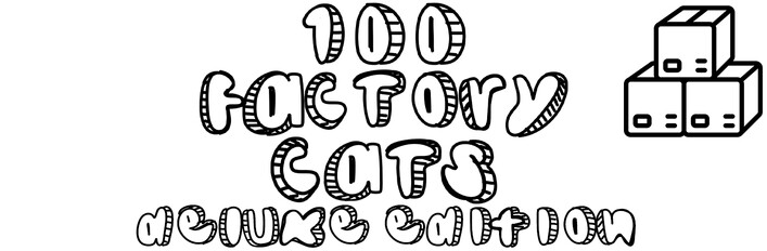 100 Factory Cats Deluxe Edition