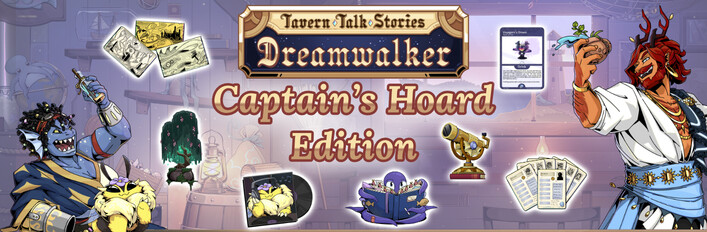 Tavern Talk Stories: Dreamwalker: Captain’s Hoard Edition