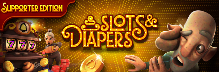 Slots & Diapers Supporter Edition