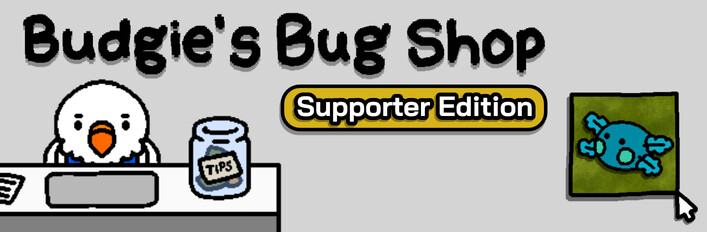 Budgie's Bug Shop - Supporter Edition