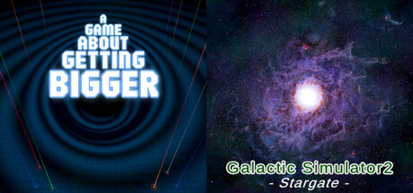 A Game About Getting Bigger & Galactic Simulator 2