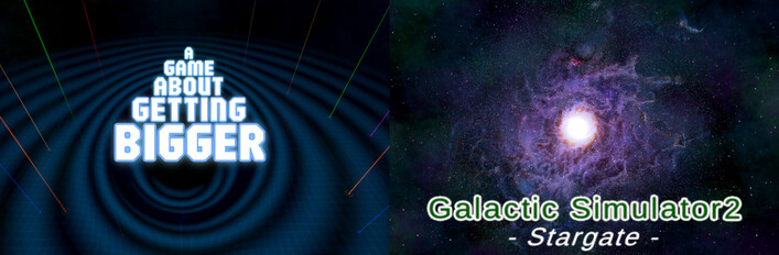 A Game About Getting Bigger & Galactic Simulator 2