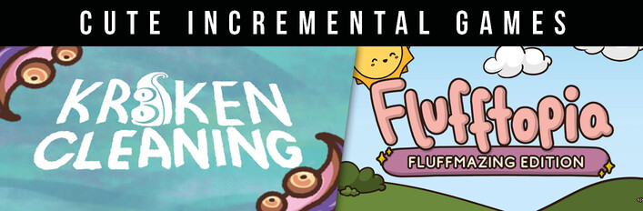 Kraken Cleaning & Flufftopia: Fluffmazing Edition - Cute Incremental Games