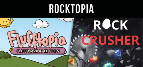 Rocktopia - Rock Crusher & Flufftopia: Fluffmazing Edition