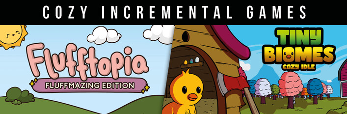 Tiny Biomes: Cozy Idle & Flufftopia: Fluffmazing Edition - Cozy Incremental Games