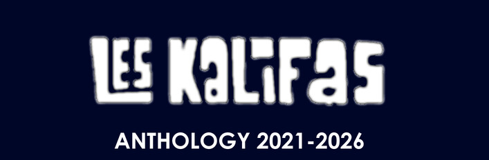 Les Kalifas Anthology (2021-2026)
