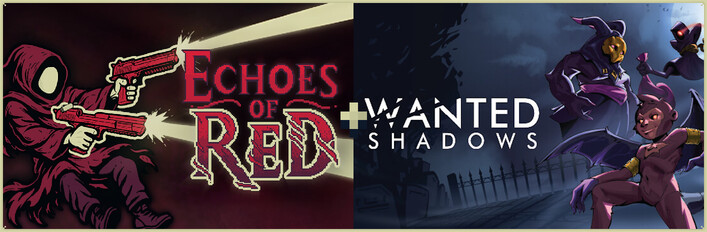 Echoes of Red + Wanted Shadows