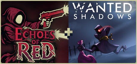 Echoes of Red + Wanted Shadows