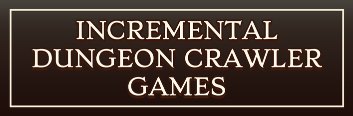 Incremental Dungeon Crawling 